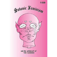  Satanic Feminism: And the Witchcraft of Fem Resistance – Seth Katz
