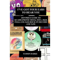  I've Got Four Ears To Hear You - 2019 Price Guide to Quadraphonic Rock, Pop, Soul, R&B, Folk and Jazz-Rock on Record and Tape – Tamsin Darke
