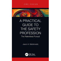  Practical Guide to the Safety Profession – Jason A. Maldonado