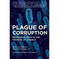  Plague of Corruption: Restoring Faith in the Promise of Science – Kent Heckenlively,Judy Mikovits