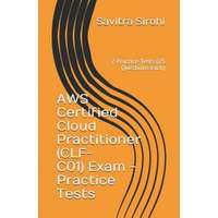  AWS Certified Cloud Practitioner (CLF-CO1) Exam - Practice Tests: 2 Practice Tests (25 Questions each) – Savitra Sirohi