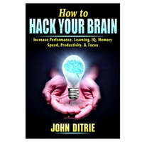 How to Hack Your Brain – JOHN DITRIE