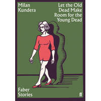  Let the Old Dead Make Room for the Young Dead – Milan Kundera