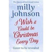  I Wish It Could Be Christmas Every Day – MILLY JOHNSON