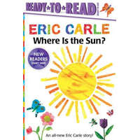 Where Is the Sun?/Ready-To-Read Ready-To-Go! – Eric Carle,Eric Carle