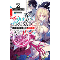  Our Last Crusade or the Rise of a New World, Vol. 2 (light novel) – Kei Sazane