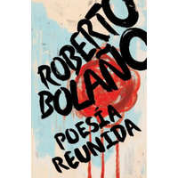 Roberto Bola?o: Poesía Reunida / Collected Poetry – Roberto Bolano