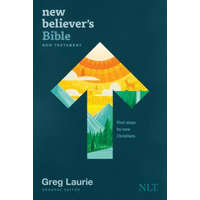  New Believer's Bible New Testament NLT (Softcover): First Steps for New Christians – Greg Laurie