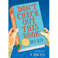  Don't Check Out This Book! – Kate Klise,M. Sarah Klise