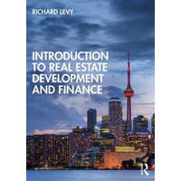 Introduction to Real Estate Development and Finance – Levy,Richard M. (University of Calgary,Canada)