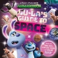  Lu-La's Guide to Space (A Shaun the Sheep Movie: Farmageddon Official Book) – Sweet Cherry Publishing