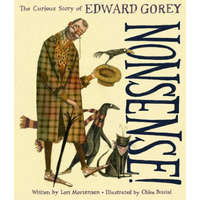 Nonsense! The Curious Story of Edward Gorey – Lori Mortensen,Chloe Bristol