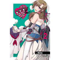  Do You Love Your Mom and Her Two-Hit Multi-Target Attacks?, Vol. 2 (manga) – Inaka