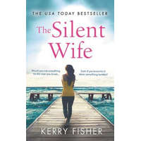  The Silent Wife: A Gripping, Emotional Page-Turner with a Twist That Will Take Your Breath Away – Kerry Fisher
