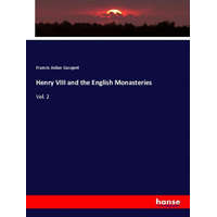  Henry VIII and the English Monasteries – Francis Aidan Gasquet