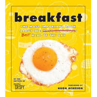  Extra Crispy Breakfast: The Most Important Book About the Best Meal of the Day – The Editors of Extra Crispy