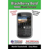  BlackBerry(r) Bold(tm) 9000 Made Simple: For the Bold(tm) 9000, 9010, 9020, 9030, and all 90xx Series BlackBerry Smartphones. – Martin Trautschold,Gary Mazo