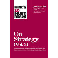  HBR's 10 Must Reads on Strategy, Vol. 2 (with bonus article "Creating Shared Value" By Michael E. Porter and Mark R. Kramer) – Harvard Business Review
