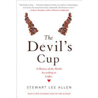  The Devil's Cup: A History of the World According to Coffee: A History of the World According to Coffee – Stewart Lee Allen