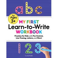  My First Learn-To-Write Workbook: Practice for Kids with Pen Control, Line Tracing, Letters, and More! – Crystal Radke