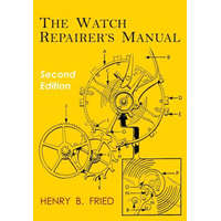  The Watch Repairer's Manual – Henry B. Fried