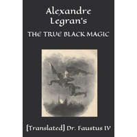  Alexandre Legran's: The True Black Magic – [Translated] Dr Faustus IV