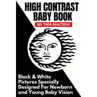  High Contrast Baby Book: Black and White Pictures Specially Designed For Newborn And Young Baby Vision – Babybright Press