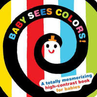  Baby Sees Colors: A Totally Mesmerizing High-Contrast Book for Babies – Akio Kashiwara