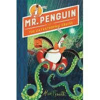 Mr Penguin and the Catastrophic Cruise – Alex T. Smith