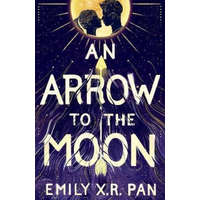  Arrow to the Moon – Emily X.R. Pan
