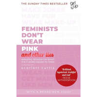  Feminists Don't Wear Pink (and other lies) – Scarlett Curtis