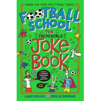  Football School: The Incredible Joke Book – Alex Bellos,Ben Lyttleton