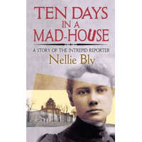 Ten Days in a Mad-House – Nellie Bly