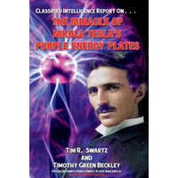  The Miracle of Nikola Tesla's Purple Energy Plates – Timothy Green Beckley,Tim R Swartz