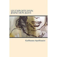 Les exploits d'un jeune Don Juan (French edition) – Guillaume Apollinaire