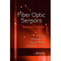  Fiber Optic Sensors – Shizhuo Yin,Paul B. Ruffin,Francis T.S. Yu