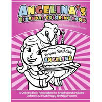 Angelina's Birthday Coloring Book Kids Personalized Books: A Coloring Book Personalized for Angelina that includes Children's Cut Out Happy Birthday P – Yolie Davis