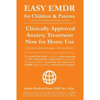  Easy Emdr for Children and Parents: The World's No.1 Clinically Approved Anxiety Therapy & Ptsd Treatment Now Available for Home Use for Everyone Ever – Adrian Radford Dhp Acc Hyp