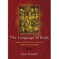  The Language of Birds: Some Notes on Chance and Divination – Andrew Schelling,Dale Pendell