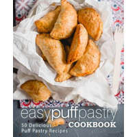  Easy Puff Pastry Cookbook: 50 Delicious Puff Pastry Recipes (2nd Edition) – Booksumo Press