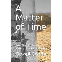  A Matter of Time: How Time Preferences Make or Break Civilization – Orwell Goode