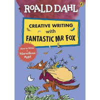 Roald Dahl Creative Writing with Fantastic Mr Fox: How to Write a Marvellous Plot