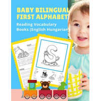  Baby Bilingual First Alphabet Reading Vocabulary Books (English Hungarian): 100+ Learning ABC frequency visual dictionary flash card games Angol magya – Language Readiness