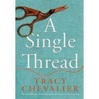  Single Thread – Tracy Chevalier