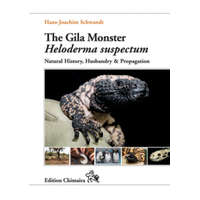  The Gila Monster Heloderma suspectum – Hans-Joachim Schwandt,Switak,Karl,H.,Krister T Smith,Aaron M. Bauer,Donald W. Stremme
