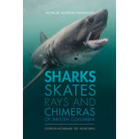  Sharks, Skates, Rays and Chimeras of British Columbia – Gordon McFarlane
