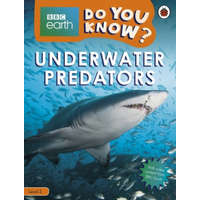  Do You Know? Level 2 - BBC Earth Underwater Predators – Ladybird
