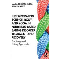Incorporating Science, Body, and Yoga in Nutrition-Based Eating Disorder Treatment and Recovery – Mora,Maria Sorbara (Aurora Behavioral Health,New York,USA),Joe Kelly