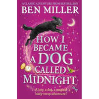  How I Became a Dog Called Midnight – BEN MILLER