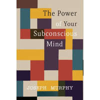 The Power of Your Subconscious Mind